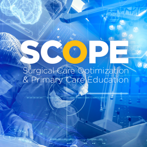 » SCOPE (Surgical Care Optimization & Primary Care Education) on May 4 ...