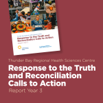 This year's report highlights TBRHSC’s focus on Truth and Reconciliation Commission Calls to Action #23, which calls for increased recruitment and retention of Indigenous professionals in health care and cultural safety training for all health care professionals.